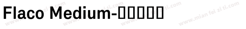 Flaco Medium字体转换